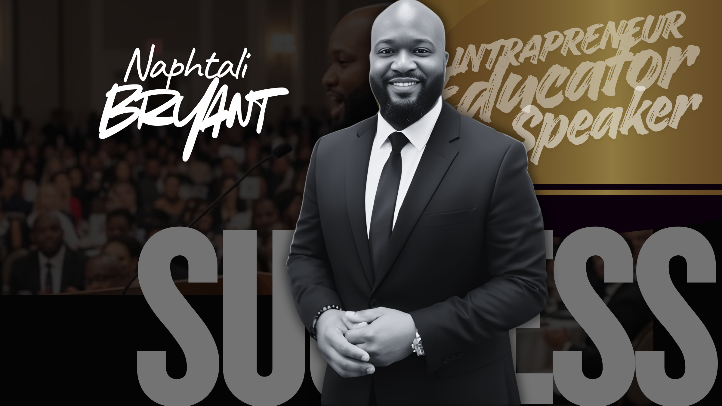 Naphtali Bryant — Intrapreneur, Educator, Speaker